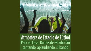 ¡eh Gritos Silbidos Aplausos Sonidos de Aficionados al Fútbol [upl. by Ainevul355]