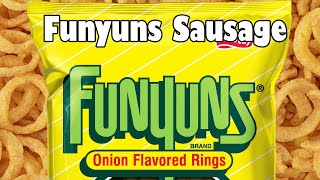 Funyuns Sausage [upl. by Brinn]