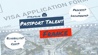 Passport Talent France Visa What is it Who is It for How to Apply Indian in Paris [upl. by Wilburn]