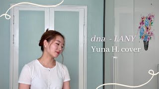 dna demo  LANY Yuna H cover [upl. by Llekram]