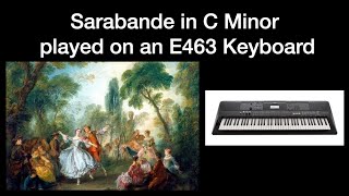 Saraband in C Minor played on an E463 Keyboard [upl. by Francesca522]