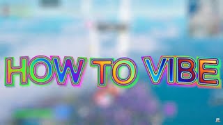 HOW TO VIBE  FORTNITE [upl. by Idhem988]