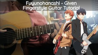 Fuyu no Hanashi  Given冬のはなし  ギヴン Fingerstyle Guitar Tutorial [upl. by Buskus]