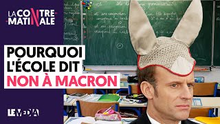 POURQUOI LÉCOLE DIT NON A MACRON  ContreMatinale 70 [upl. by Neelhtac767]