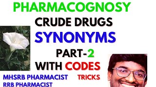 PHARMACOGNOSY  CRUDE DRUGS SYNONYMS with TRICKS PART2  MHSRB PHARMACIST  RRB PHARMACIST [upl. by Ileek794]