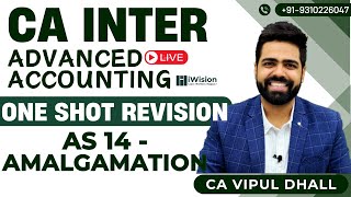 REVISION  AS 14 Amalgamations  One Shot  CA Inter Advanced Accounting by CA Vipul Dhall [upl. by Lzeil]