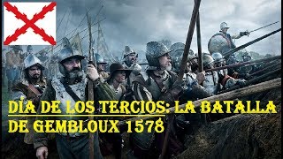 Día de los Tercios Españoles Batalla de Gembloux 1578 [upl. by Norahc]