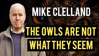 Mike Clelland The owls are not what they seem [upl. by Rivi192]