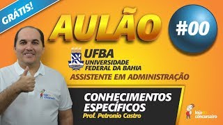 AULÃO 00  Concurso UFBA  Assistente em Administração  13 Questões de Conhec Específicos [upl. by Francklin]