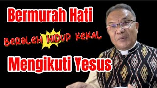 Bermurah Hati Beroleh Hidup Kekal Mengikuti Yesus [upl. by Bonaparte360]