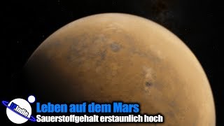 Leben auf dem Mars  Sauerstoffgehalt erstaunlich hoch [upl. by Lussier256]