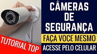 CaÌ‚meras de SegurancÌ§a Barato e Instale voceÌ‚ mesmo Acesse via Celular Tutorial Completo [upl. by Javed]