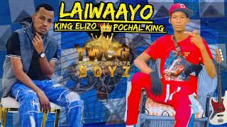 POCHAL KING FT KINGELIZO LAIWAAYO OUDIO [upl. by Aikahc]