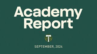 Timbers Academy Report  September 2024  New season squad updates and more [upl. by Chivers]