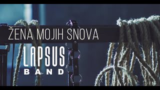 LAPSUS BAND  ZENA MOJIH SNOVA OFFICIAL VIDEO 4K [upl. by Ddot]