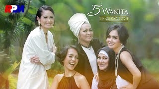 5 Wanita  Tersiksa Lagi Official Music Video [upl. by Shanie107]