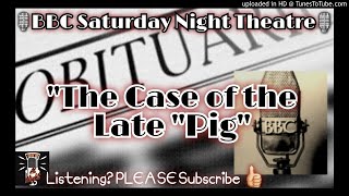 🎙️BBC Saturday Night Theatre🎙️quotCase Of The Late Pigquot💀Radio Show Thriller [upl. by Inait]