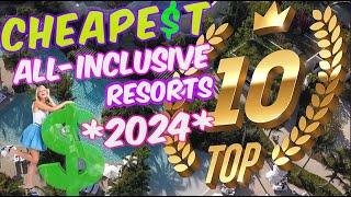 Top 10 CHEAPEST AllInclusive Resorts 2024 [upl. by Nowell]