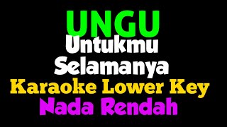 Ungu Untukmu Selamanya Karaoke Lower Key Nada Rendah [upl. by Ayojal]