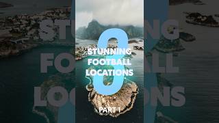 3 STUNNING Football Locations  Part 1 ⚽️🏟️🏔️ [upl. by Adnorahc]