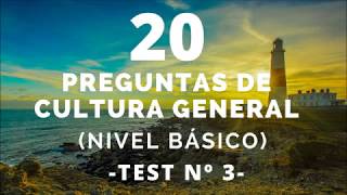 20 PREGUNTAS DE CULTURA GENERAL NIVEL BÁSICO 3 [upl. by Etteniotnna]