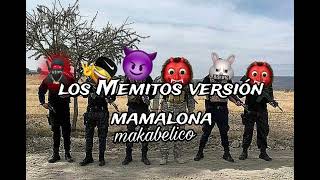 los Memitos versión mamalona comando exclusivo makabelico [upl. by Rusticus]