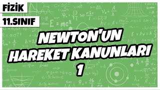 11Sınıf Fizik  Newtonun Hareket Kanunları 1  2022 [upl. by Herrah]