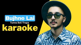 Bujhne Lai Karaoke  Tunna Bell Thapa  Hamro Karaoke [upl. by Imeon]