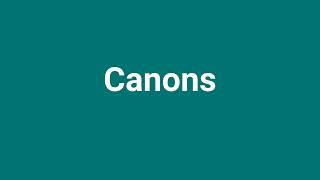 Canons Meaning and Pronunciation [upl. by Salamone]