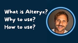 Whats Alteryx Why to use and how to use [upl. by Ettesil]