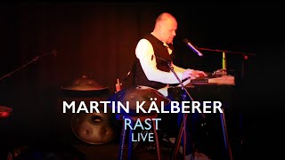 Martin Kälberer – Rast Live [upl. by Yetsirhc]