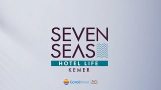 Seven Seas Hotel Life  Coral Travel Türkiye [upl. by Fates]