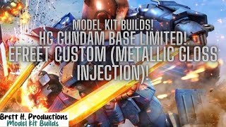 Model Kit Builds 97 HG Gundam Base Limited Efreet Custom Metallic Gloss Injection  UNBOXING [upl. by Genie]