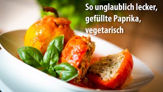 Gefüllte Paprika Vegetarisch Rezept von Schwiegermutter [upl. by Mehta575]