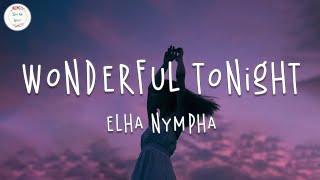 Elha Nympha  Wonderful Tonight Lyric Video [upl. by Attevad]