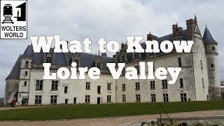 Visit Loire Valley  What to Know Before Your Visit The Loire Valley France [upl. by Denzil]