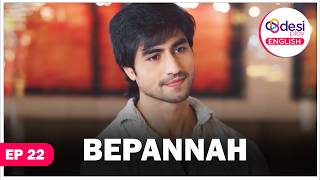 BEPANNAH English Dubbed S1  E22 Jennifer Winget Harshad Chopda and Namita Dubey latest series [upl. by Akirdnuhs138]