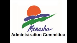 City of Menasha  Administration Committee 11524 [upl. by Avis23]