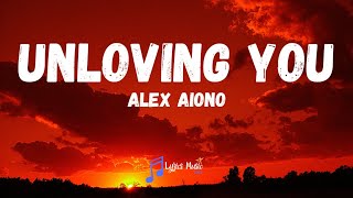 Alex Aiono  Unloving You Lyrics [upl. by Ellynn]