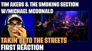 First Reaction to quotTakin’ It to the Streetsquot by Tim Akers amp The Smoking Section amp Michael McDonald [upl. by Rodgiva961]