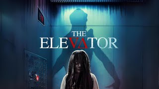 The Elevator 2023 Full Horror Movie Free  Chrissie Wunna Alix Maxwell George Nettleton [upl. by Ahsaten]