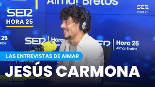 Las entrevistas de Aimar  Jesús Carmona [upl. by Annayek766]