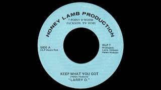 Larry D  Keep What You Got  Vocal 82 [upl. by Ettelloc]