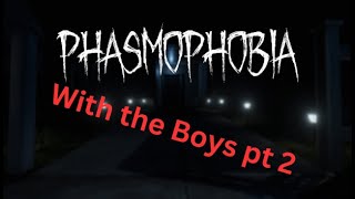 Phasmophoibia with the Boys pt2 [upl. by Keithley]