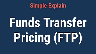 What Is Funds Transfer Pricing FTP [upl. by Oby]