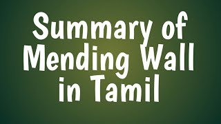 SUMMARY OF MENDING WALL IN TAMIL  Literature  Session 16 [upl. by Barb351]