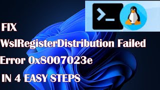 FIX WslRegisterDistribution Failed Error 0x8007023e IN 4 EASY STEPS [upl. by Corbett]