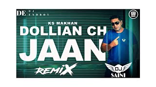 Dollian Ch Jaan Dhol Remix KS Makhan  Dj Saini  Yaaran De Sirran Te Hathyaara De Sirran Te Remix [upl. by Hunger]