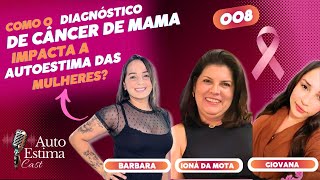 Barbara Ioná da Mota e Giovana  AutoestimaCast 8 [upl. by Beyer144]