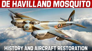 Restoring A British De Havilland Mosquito And A Look At The History Of The quotWooden Wonderquot [upl. by Dilisio749]